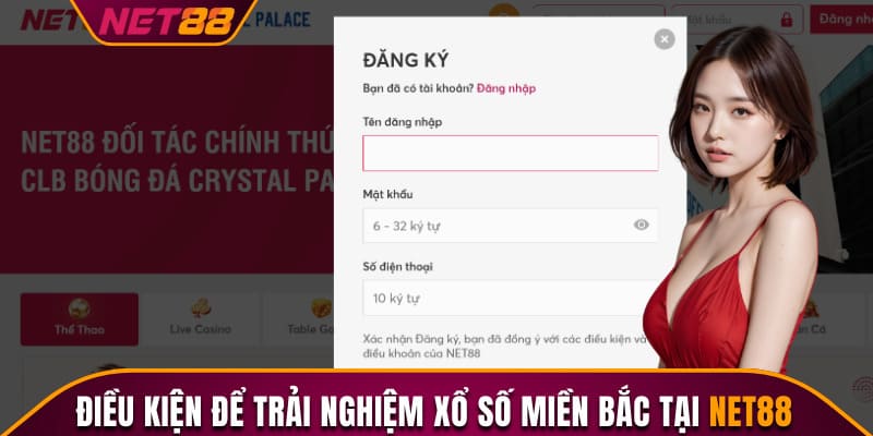 Điều kiện để trải nghiệm xổ số miền Bắc tại Net88