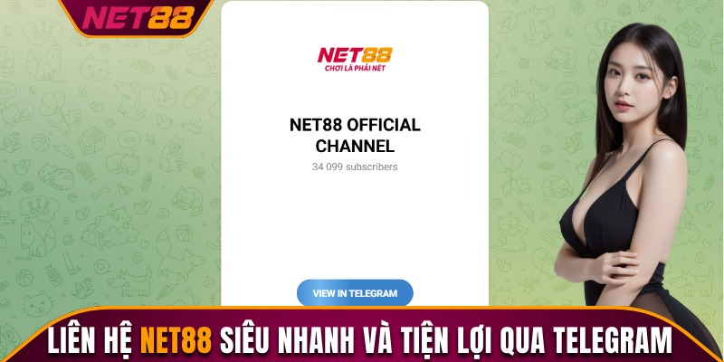Liên hệ Net88 siêu nhanh và tiện lợi qua Telegram
